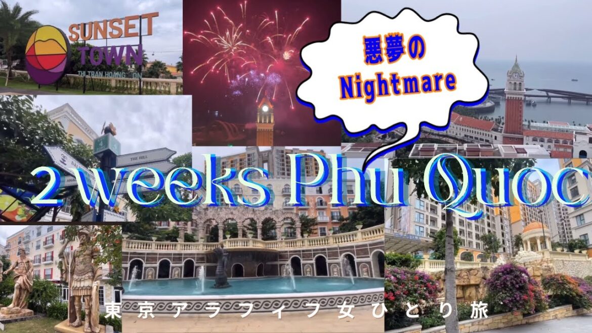 【実は全くお勧めしない❗️】最後の楽園フーコック in ベトナム🇻🇳悪夢の２週間〜Vol.1リトルイタリア